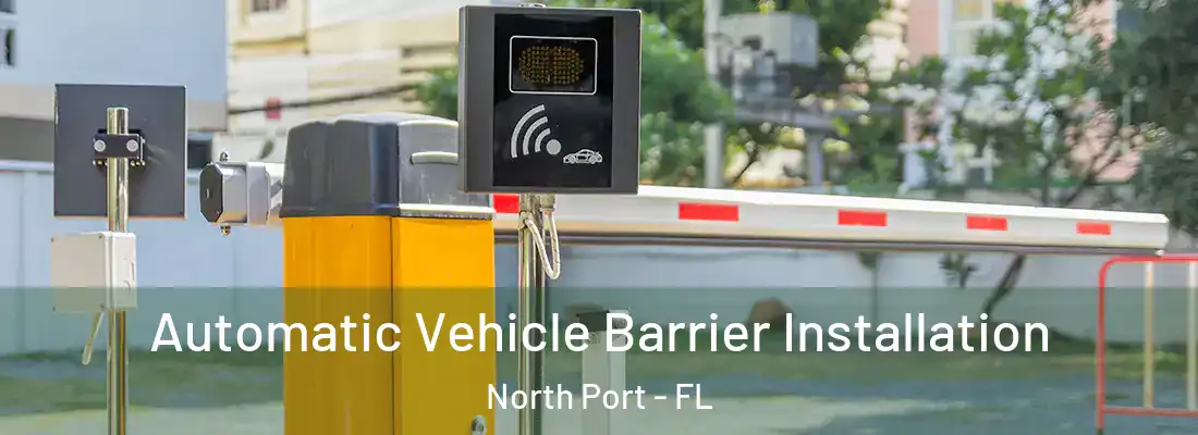 Automatic Vehicle Barrier Installation North Port - FL