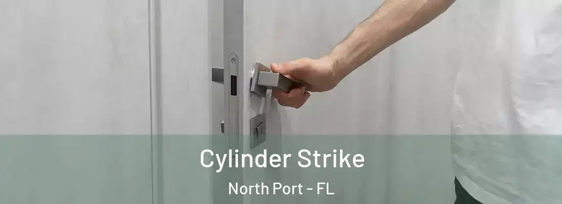 Cylinder Strike North Port - FL