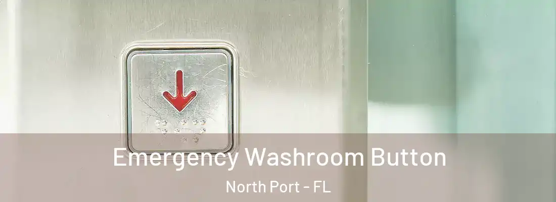 Emergency Washroom Button North Port - FL