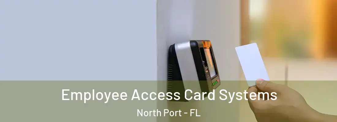 Employee Access Card Systems North Port - FL