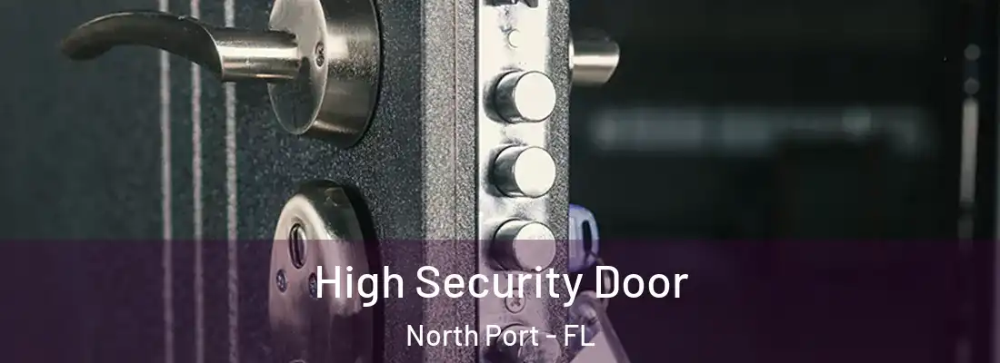 High Security Door North Port - FL
