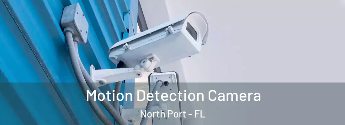  Motion Detection Camera North Port - FL
