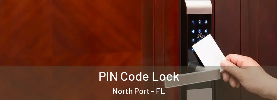PIN Code Lock North Port - FL