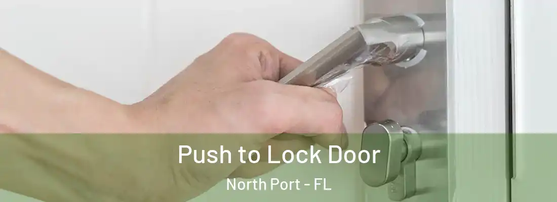 Push to Lock Door North Port - FL