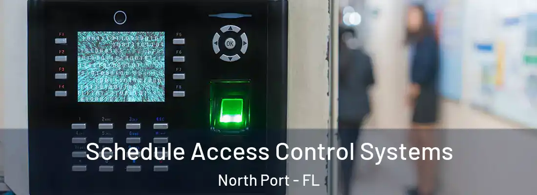 Schedule Access Control Systems North Port - FL
