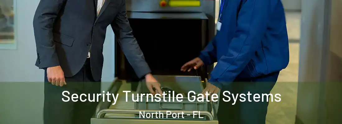 Security Turnstile Gate Systems North Port - FL